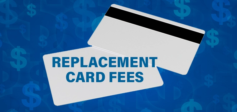 Replacment card fees